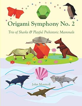 portada Origami Symphony no. 2: Trio of Sharks & Playful Prehistoric Mammals (en Inglés)