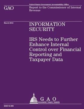 portada IRS Needs to Further Enhance internal Control over Financial Reporting and Taxpayer Data (en Inglés)