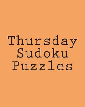 portada Thursday Sudoku Puzzles: Fun, Large Print Sudoku Puzzles (in English)