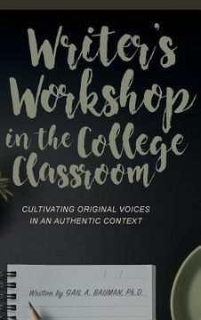 portada Writer's Workshop in the College Classroom: Cultivating Original Voices in an Authentic Context (en Inglés)