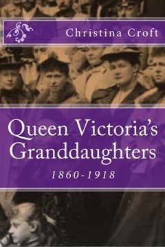 portada Queen Victoria's Granddaughters: 1860-1918