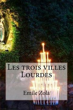 portada Les trois villes Lourdes (en Francés)