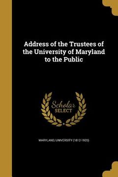portada Address of the Trustees of the University of Maryland to the Public (en Inglés)