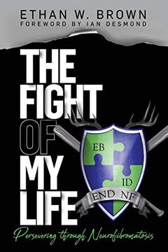 portada The Fight of my Life: Persevering Through Neurofibromatosis (in English)