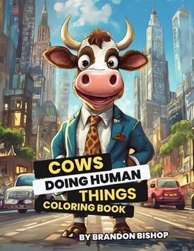 portada Cows Doing Human Things Coloring Book (en Inglés)