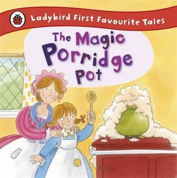 portada The Magic Porridge Pot: Ladybird First Favourite Tales (en Inglés)
