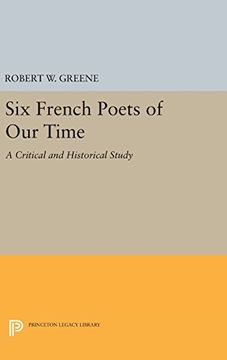 portada Six French Poets of our Time: A Critical and Historical Study (Princeton Essays in Literature) (en Inglés)