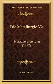 portada Die Metallurgie V2: Metallverarbeitung (1882) (in German)