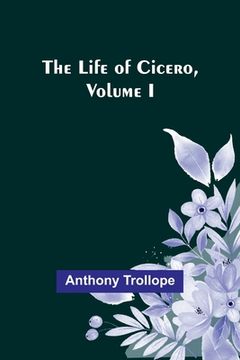 portada The Life of Cicero, Volume I (in English)