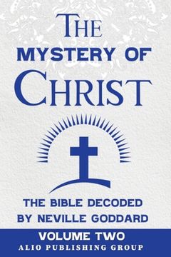 portada The Mystery of Christ the Bible Decoded by Neville Goddard: Volume Two (en Inglés)
