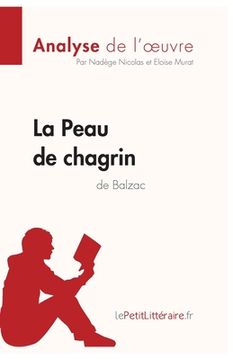portada La Peau de chagrin d'Honoré de Balzac (Analyse de l'oeuvre): Analyse complète et résumé détaillé de l'oeuvre (en Francés)