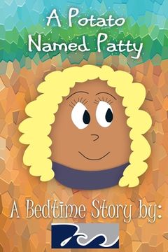 portada A Potato Named Patty: A Bedtime Story by 7cs (en Inglés)