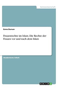 portada Frauenrechte im Islam die Rechte der Frauen vor und Nach dem Islam (in German)