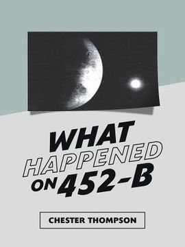 portada What Happened on 452-B (en Inglés)