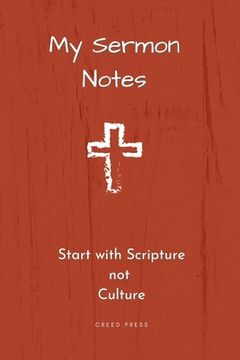 portada My Sermon Notes: Start with Scripture not Culture (en Inglés)