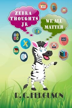 portada Zebra Thoughts Jr: We All Matter (in English)