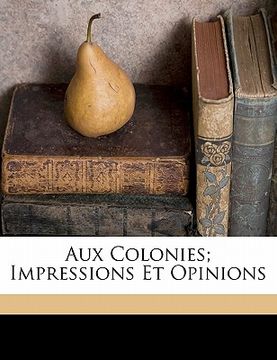 portada Aux Colonies; Impressions Et Opinions (en Francés)