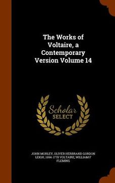 portada The Works of Voltaire, a Contemporary Version Volume 14 (en Inglés)