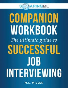 portada SoaringME COMPANION WORKBOOK The Ultimate Guide to Successful Job Interviewing (in English)