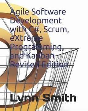 portada Agile Software Development with C#, Scrum, Extreme Programming, and Kanban Revised Edition (en Inglés)