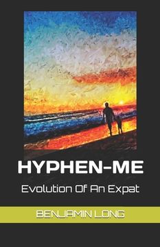 portada Hyphen-Me: Evolution Of An Expat (en Inglés)
