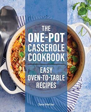 portada The One-Pot Casserole Cookbook: Easy Oven-To-Table Recipes (in English)