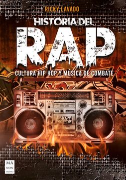 Historia del Rap: Cultura Hip Hop Y Música de Combate