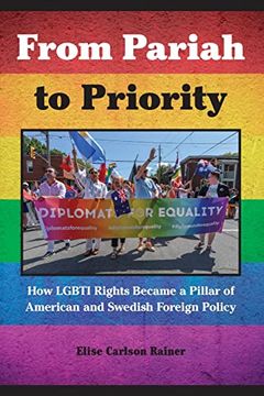 portada From Pariah to Priority: How Lgbti Rights Became a Pillar of American and Swedish Foreign Policy (Suny in Queer Politics and Cultures) (in English)