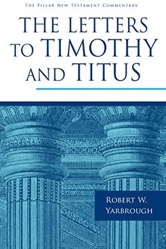 portada The Letters to Timothy and Titus (The Pillar new Testament Commentary (Pntc)) (en Inglés)