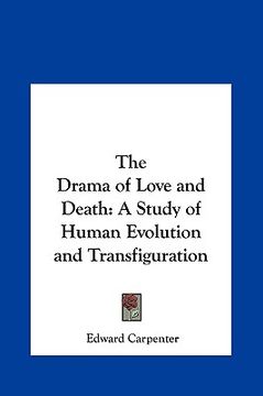 portada the drama of love and death: a study of human evolution and transfiguration (in English)