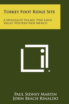 portada turkey foot ridge site: a mogollon village, pine lawn valley, western new mexico (en Inglés)