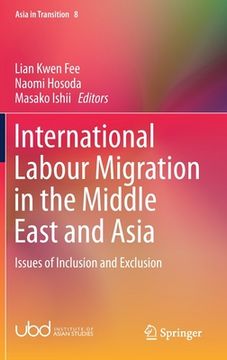 portada International Labour Migration in the Middle East and Asia: Issues of Inclusion and Exclusion 