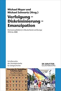 portada Verfolgung Diskriminierung Emanzipation Homosexualität(En) in Deutschland und Europa 1945 bis 2000 (en Alemán)