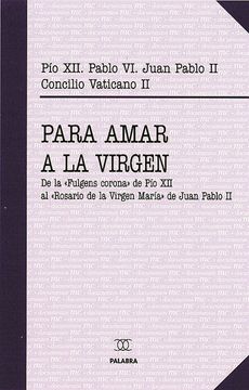 portada Para Amar A La Virgen (Documentos MC) (in Spanish)