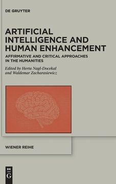 portada Artificial Intelligence and Human Enhancement: Affirmative and Critical Approaches in the Humanities (en Inglés)