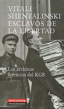 portada ESCLAVOS DE LA LIBERTAD. SHENTALINSKI (in Spanish)