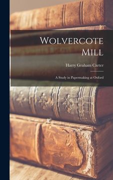 portada Wolvercote Mill: a Study in Papermaking at Oxford (in English)