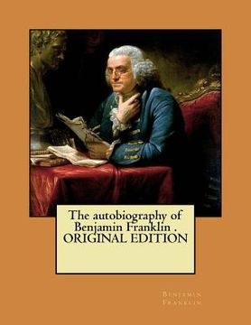 portada The autobiography of Benjamin Franklin . ORIGINAL EDITION