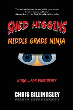 portada Sned Higgins: Middle Grade Ninja: Ninja For. President? (en Inglés)
