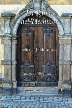 portada La Ruta del Hechizo: Felicidad Filosofica (in Spanish)