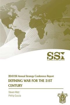 portada Defining War for the 21st Century: Strategic Studies Institute Annual Strategy Conference Report (en Inglés)
