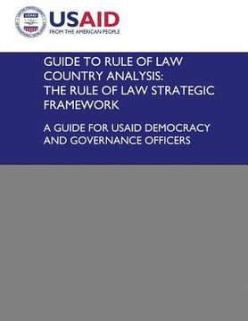 portada Guide to Rule of Law Country Analysis: The Rule of Law Strategic Framework: A Guide for USAID Democracy and Governance Officers (en Inglés)