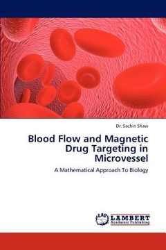 portada blood flow and magnetic drug targeting in microvessel (en Inglés)