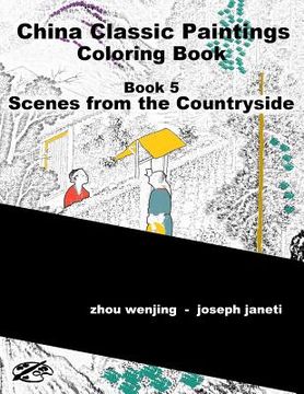 portada China Classic Paintings Coloring Book - Book 5: Scenes from the Countryside: English Version (en Inglés)