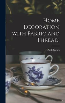 portada Home Decoration With Fabric and Thread; (en Inglés)