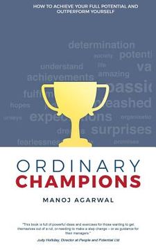 portada Ordinary Champions: How to Achieve Your Full Potential And Outperform Yourself (en Inglés)