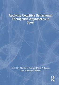 portada Applying Cognitive Behavioural Therapeutic Approaches in Sport (en Inglés)