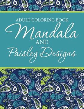 portada Adult Coloring Book - Mandala & Paisley Designs