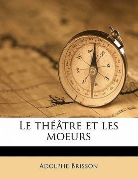 portada Le Théâtre Et Les Moeurs Volume 8 (in French)