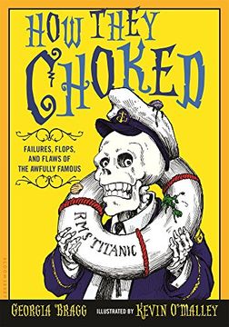 portada How They Choked: Failures, Flops, and Flaws of the Awfully Famous